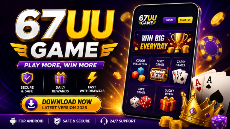 67UU Game APK Download – Latest Version 2026 for Android